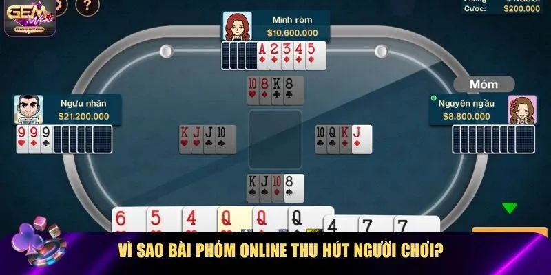 Vì sao bài phỏm online thu hút người chơi?