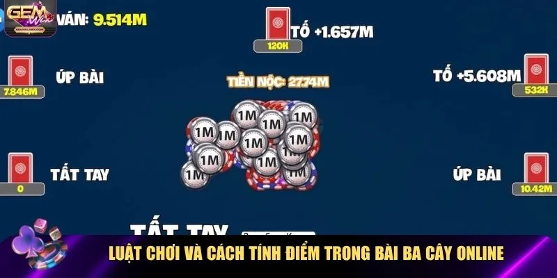 Luật chơi và cách tính điểm trong bài ba cây online