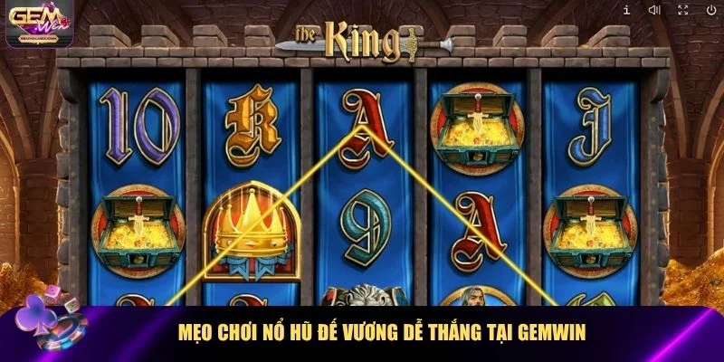 Mẹo chinh phục game Nổ hũ Đế Vương Gemwin