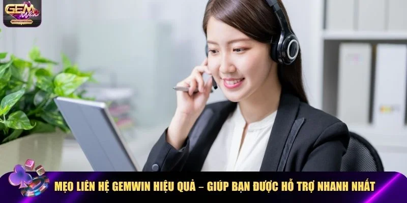 Mẹo liên hệ Gemwin hiệu quả
