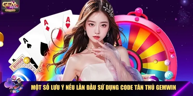 Một số lưu ý nếu lần đầu sử dụng code tân thủ Gemwin