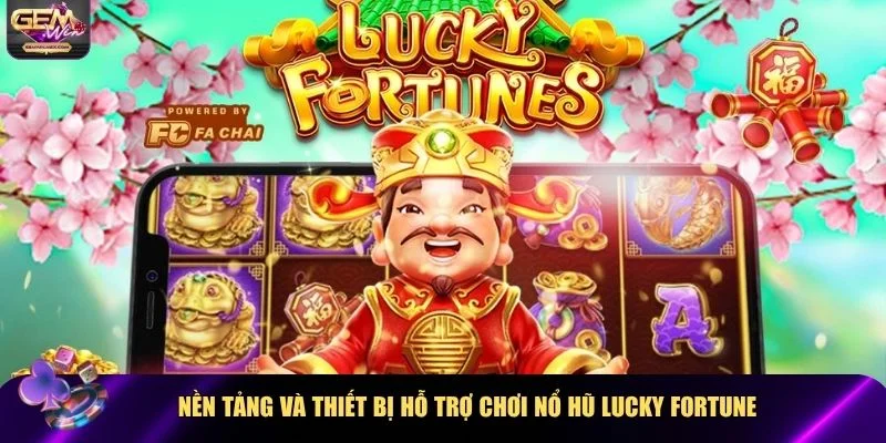 Trải nghiệm Nổ hũ Lucky Fortune Gemwin đa nền tảng