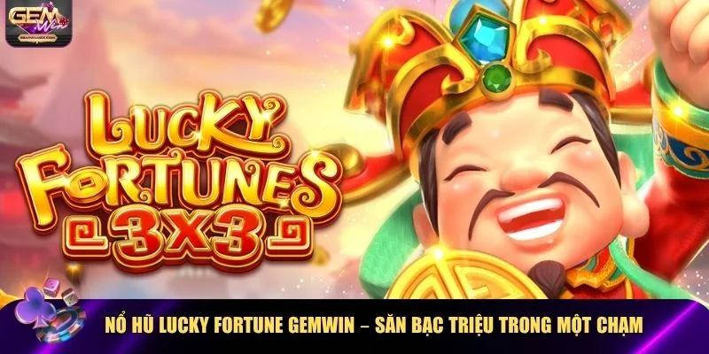 Nổ hũ Lucky Fortune Gemwin