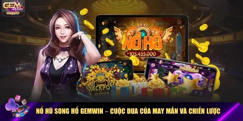 Nổ Hũ Song Hổ Gemwin