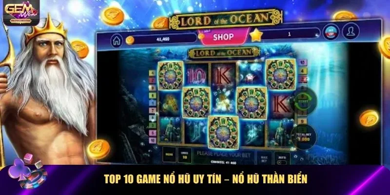 Top 10 game nổ hũ uy tín – Nổ hũ Thần Biển